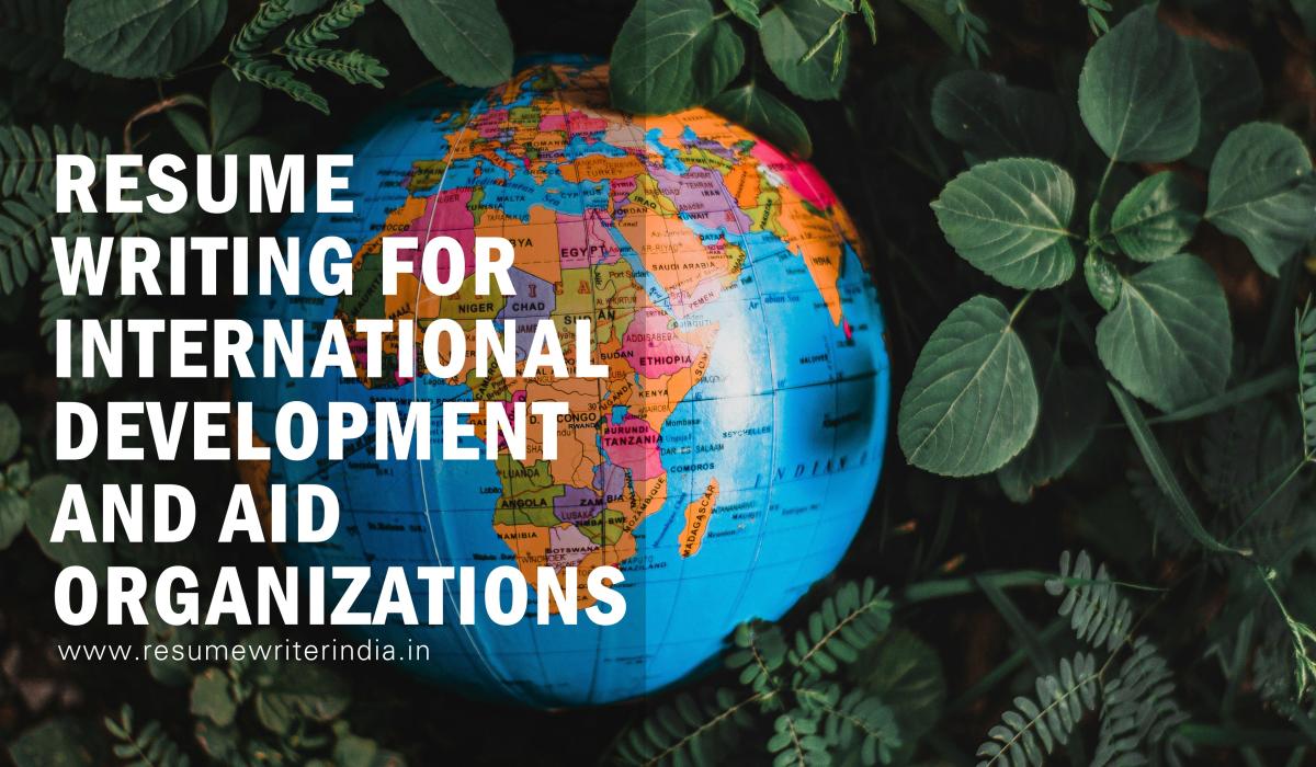 Resume Writing for International Development and Aid Organizations