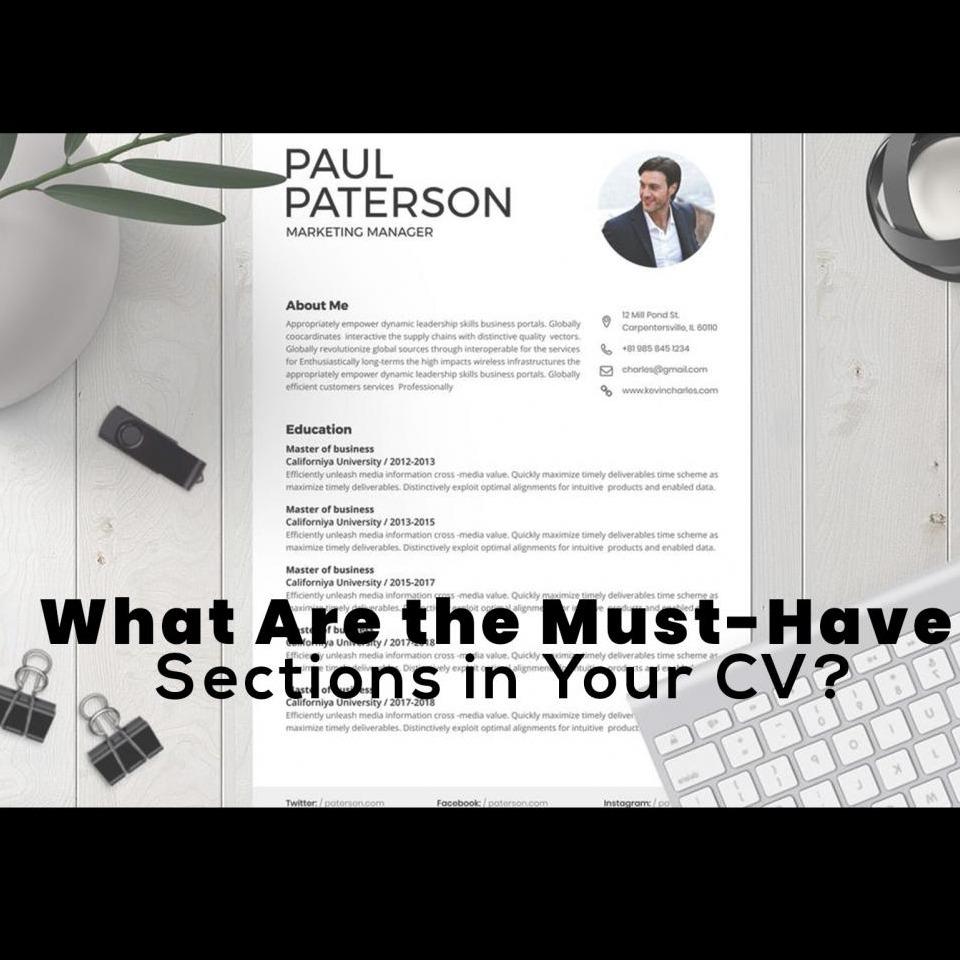 What Are the Must-Have Sections in Your CV?