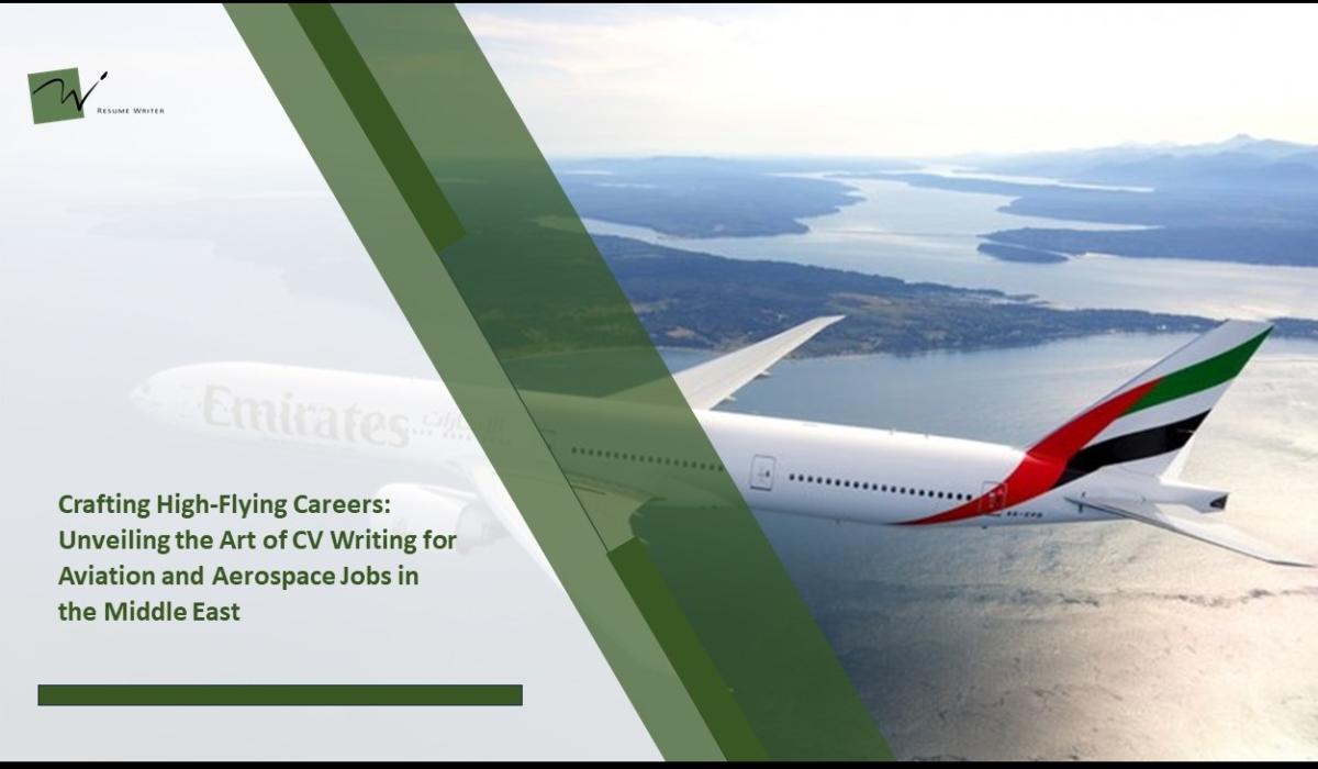 Crafting High-Flying Careers: Unveiling the Art of CV Writing for Aviation and Aerospace Jobs in the Middle East