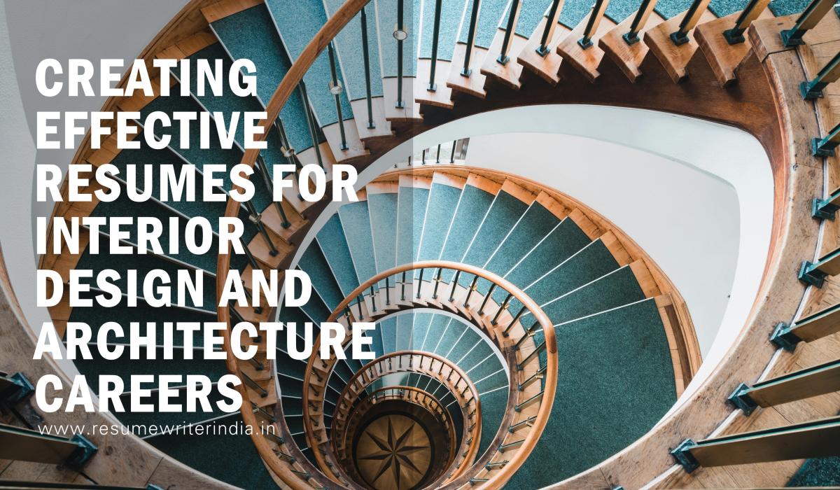 Creating Effective Resumes for Interior Design and Architecture Careers