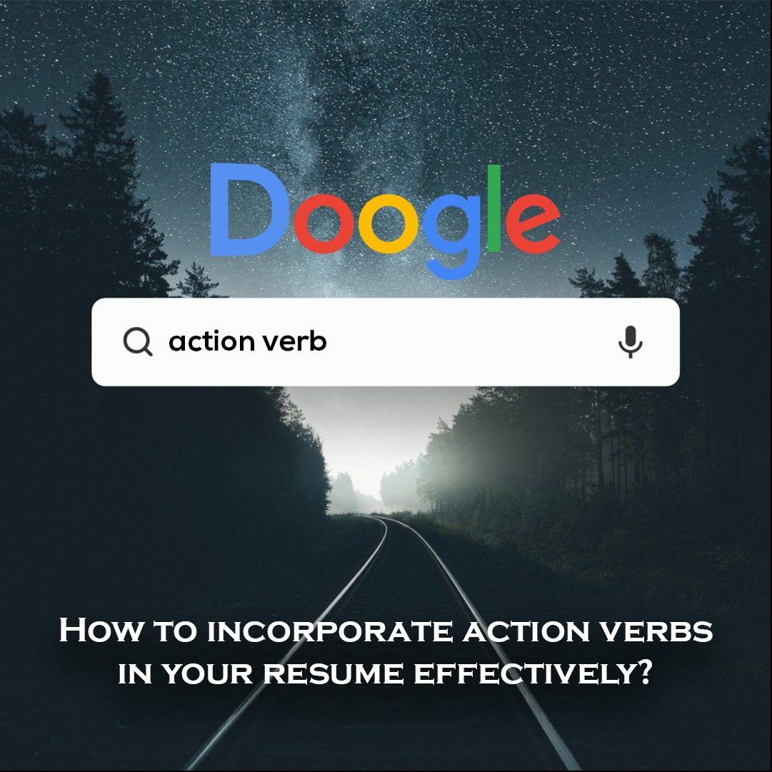 How to incorporate action verbs in your resume effectively?